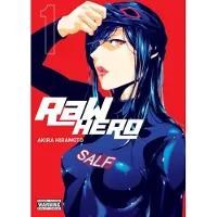Hiramoto, Akira Raw Hero, Vol. 1: Volume 1