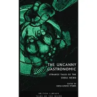 The Uncanny Gastronomic