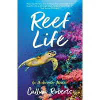 Reef Life: An Underwater Memoir
