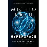 Hyperspace: A Scientific Odyssey Through Parallel Universes, Time Warps, and the 10th Dimension