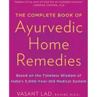 Crown Publishing Group The Complete Book of Ayurvedic Home Remedies: Based on the Timeless Wisdom of India's 5,000-Year-Old Medical System