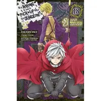 Little, Brown and Company Is It Wrong to Try to Pick Up Girls in a Dungeon? on the Side: Sword Oratoria, Vol. 18 (Manga)