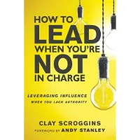 Zondervan How to Lead When You're Not in Charge