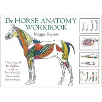 Horse Anatomy Workbook: A Learning Aid for Students Based on Peter Goodys Classic Work, Horse Anatomy