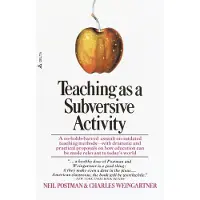 Penguin Random House Teaching as a Subversive Activity: A No-Holds-Barred Assault on Outdated Teaching Methods-With Dramatic and Practical Proposals on How Education Can Be Made Relevant to Today's World