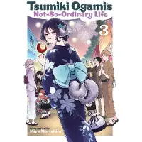 Viz Media, Subs. of Shogakukan Inc Tsumiki Ogamis Not-So-Ordinary Life, Vol. 3