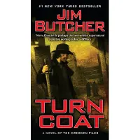 Dresden Files 11. Turn Coat: A novel of the Dresden Files
