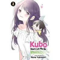 Viz Media, Subs. of Shogakukan Inc Kubo Won't Let Me Be Invisible, Vol. 3