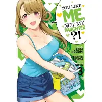 Seven Seas Entertainment You Like Me, Not My Daughter?! (Manga) Vol. 3