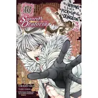Yen Press Is It Wrong to Try to Pick Up Girls in a Dungeon? on the Side: Sword Oratoria, Vol. 16 (Manga)