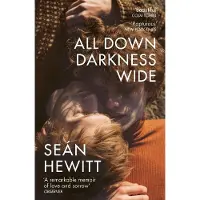 All Down Darkness Wide: A Memoir
