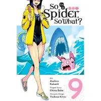 Little, Brown and Company So I'm a Spider, So What?, Vol. 9 (Manga): Volume 9