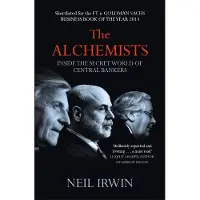 The Alchemists: Inside the secret world of central bankers