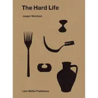 Lars Muller Publishers Jasper Morrison - The Hard Life