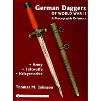 Schiffer Publishing German Daggers of World War II - A Photographic Reference: Volume 1 - Army ¿ Luftwaffe ¿ Kriegsmarine