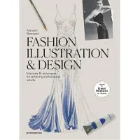Promopress Fashion Illustration and Design: Methods and techniques for achieving professional results