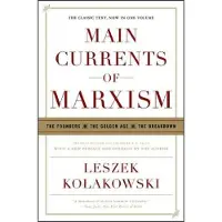 W. W. Norton & Company Main Currents of Marxism: The Founders - The Golden Age - The Breakdown