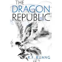 The Dragon Republic: The Poppy War (2)