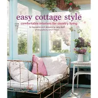 Ryland Peters Easy Cottage Style: Comfortable interiors for country living