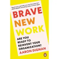 Brave New Work: Are You Ready to Reinvent Your Organization?