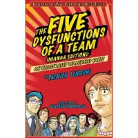 Lencioni, Patrick M. The Five Dysfunctions of a Team, Manga Edition: An Illustrated Leadership Fable