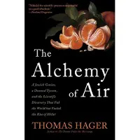 Penguin Random House The Alchemy of Air: A Jewish Genius, a Doomed Tycoon, and the Scientific Discovery That Fed the World But Fueled the Rise of Hitler