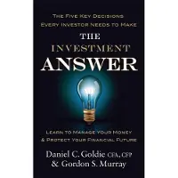 The Investment Answer: Learn to manage your money and protect your financial future