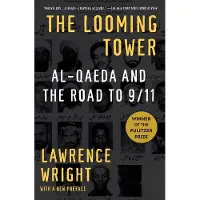 Knopf Doubleday Publishing Group The Looming Tower (Pulitzer Prize Winner): Al Qaeda and the Road to 9/11
