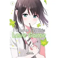 Viz Media, Subs. of Shogakukan Inc I Want to End This Love Game, Vol. 4