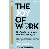 Random House The Joy of Work: The No.1 Sunday Times Business Bestseller - 30 Ways to Fix Your Work Culture and Fall in Love with Your Job Again