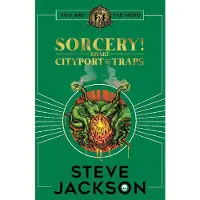 Scholastic Fighting Fantasy: Sorcery 2: Cityport of Traps
