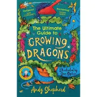 BOKUS The Ultimate Guide to Growing Dragons (The Boy Who Grew Dragons 6)