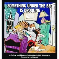 Something under the Bed is Drooling - A Calvin and Hobbes Collection