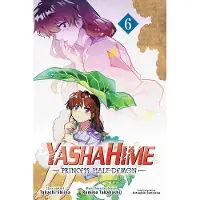 Takahashi, Rumiko Yashahime: Princess Half-Demon, Vol. 6
