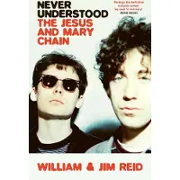 Never Understood: The Jesus and Mary Chain