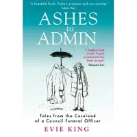 Ashes To Admin: Tales from the Caseload of a Council Funeral Officer