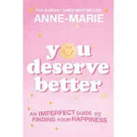 Orion Publishing You Deserve Better: An Imperfect Guide to Finding Your Happiness