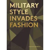 Phaidon Press Military Style Invades Fashion