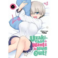 Seven Seas Entertainment Uzaki-Chan Wants to Hang Out! Vol. 6