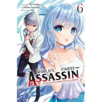 Little, Brown and Company The Worlds Finest Assassin Gets Reincarnated in Another World as an Aristocrat, Vol. 6 (manga)