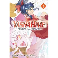 Takahashi, Rumiko Yashahime: Princess Half-Demon, Vol. 4