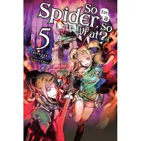 Yen Press So I'm a Spider, So What?, Vol. 5 (Light Novel)