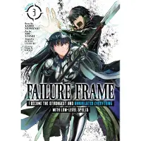 Seven Seas Entertainment Failure Frame: I Became the Strongest and Annihilated Everything with Low-Level Spells (Manga) Vol. 3
