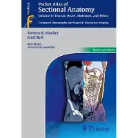 Georg Thieme Verlag Pocket Atlas of Sectional Anatomy, Vol. 2: Thorax, Heart, Abdomen and Pelvis: Computed Tomography and Magnetic Resonance Imaging