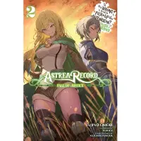 Omori, Fujino Astrea Record, Vol. 2 Is It Wrong to Try to Pick Up Girls in a Dungeon? Tales of Heroes