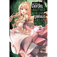 Mughal, Arbash I Got a Cheat Skill in Another World and Became Unrivaled in the Real World, Too, Vol. 2 (manga)
