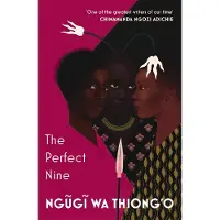 The Perfect Nine: The Epic of Gikuyu and Mumbi