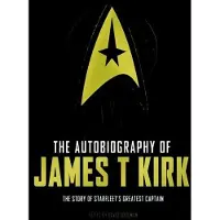 The Autobiography of James T. Kirk