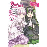 Cunningham, Andrew Bofuri: I Don't Want to Get Hurt, So I'll Max Out My Defense., Vol. 4 (Light Novel): Volume 4