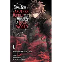 Yen Press I Got a Cheat Skill in Another World and Became Unrivaled in the Real World, Too, Vol. 1 (Manga): Volume 1